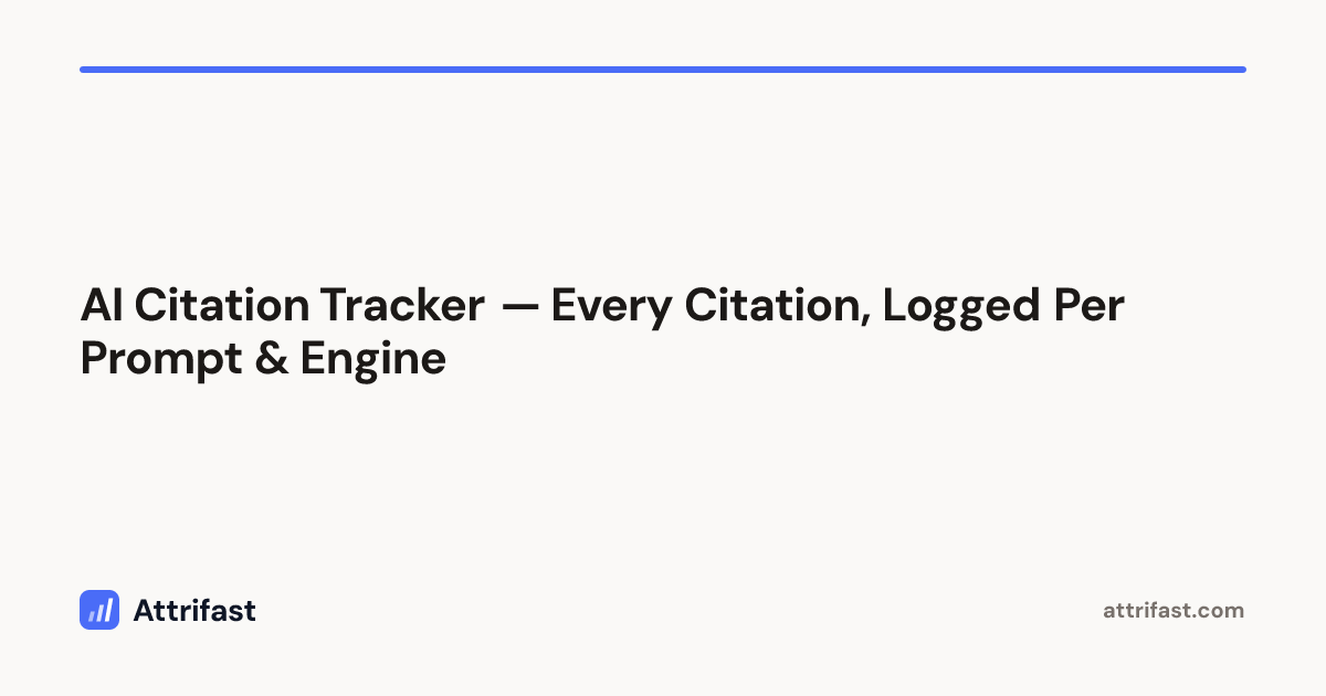 AI Citation Tracker — Per-Prompt Event Log | Attrifast